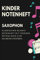 Kinder Saxophon Notenheft: Notenbuch mit Softcover im Din A5 Format 6x9. 120 Seiten mit grosse linien und leeren Tabulaturen, Akkordfeldern, ... Musiknoten Notizbuch Geschenk Idee