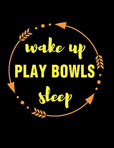 Wake Up Play Bowls Sleep Gift Notebook for 9 Pin Bowler: Wide Ruled Blank Journal