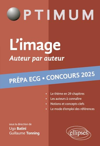 L'image ECG 2025 - auteur par auteur (2025): Littérature, philosophie, culture générale - Prépa ECG. Concours (Optimum)