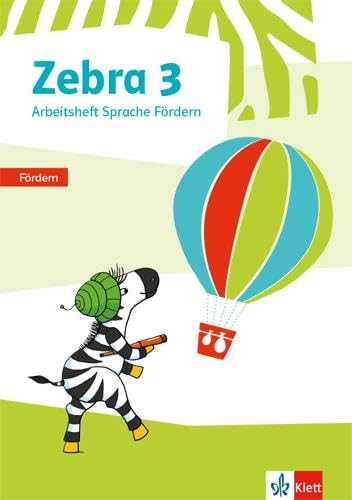 Zebra 3: Arbeitsheft Sprache Fördern Klasse 3 (Zebra. Ausgabe ab 2018)