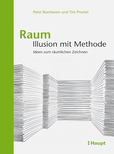 Raum: Illusion mit Methode: Ideen zum räumlichen Zeichnen
