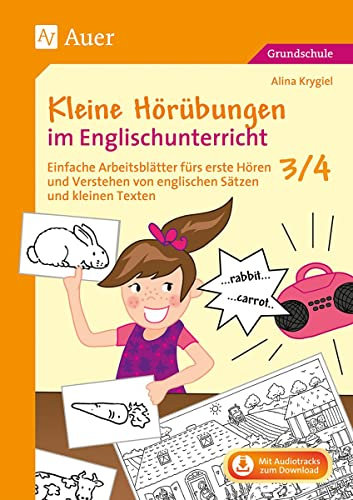 Kleine Hörübungen im Englischunterricht 3/4: Einfache Arbeitsblätter fürs erste Hören und Verstehen von englischen Sätzen und kleinen Texten (3. und ... (3. und 4. Klasse) (Kleine Übungen Englisch)