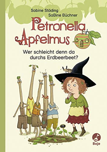 Petronella Apfelmus - Wer schleicht denn da durchs Erdbeerbeet?: Ein lustiges Erstleseabenteuer ab 7 Jahren. Band 2