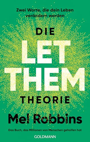 Die LET THEM Theorie: Zwei Worte, die dein Leben verändern werden - Das Buch, das Millionen von Menschen geholfen hat - Die deutsche Ausgabe des internationalen Nummer-1-Bestsellers