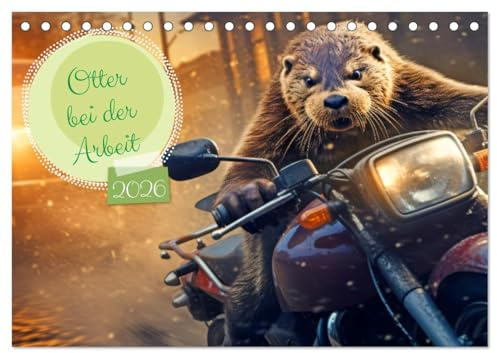 Otter bei der Arbeit (Tischkalender 2026 DIN A5 quer), CALVENDO Monatskalender: Arbeitswütige Otter: Entdecken Sie ihre fleißigen Abenteuer (CALVENDO Tiere)