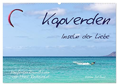 Kapverden - Inseln der Liebe (Wandkalender 2026 DIN A2 quer), CALVENDO Monatskalender: Sonne, Strand, Wind und Meer wie im Paradies (CALVENDO Orte)