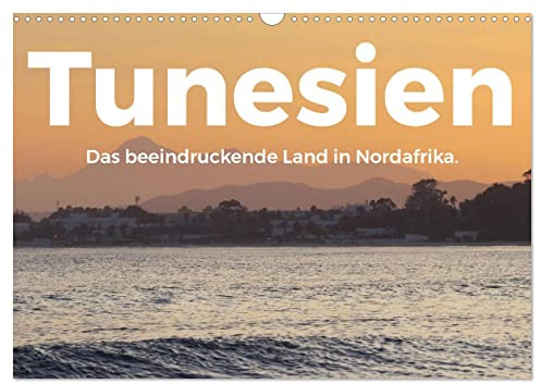 Tunesien - Das beeindruckende Land in Nordafrika. (Wandkalender 2026 DIN A3 quer), CALVENDO Monatskalender: Entdecken Sie wunderschöne Tunesien, so wie Sie es noch nie gesehen haben. (CALVENDO Orte)