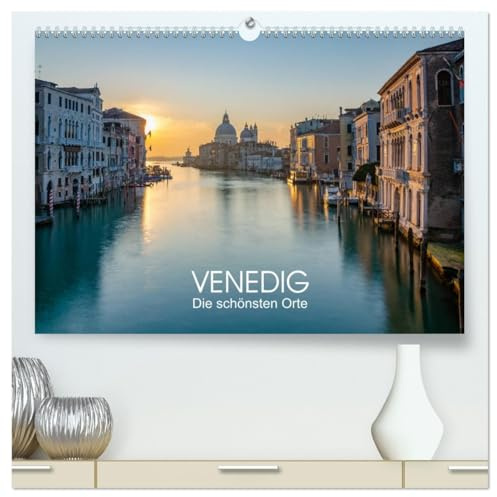 Venedig - Die schönsten Orte (hochwertiger Premium Wandkalender 2026 DIN A2 quer), Kunstdruck in Hochglanz: Ein Auswahl meiner schönsten Fotos von ... immer eine Reise wert ist. (CALVENDO Orte)