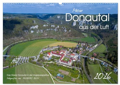 Mein Donautal aus der Luft (Wandkalender 2026 DIN A2 quer), CALVENDO Monatskalender: Das Obere Donautal in der Vogelperspektive (CALVENDO Natur)
