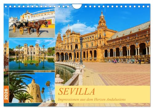 Sevilla - Impressionen aus dem Herzen Andalusiens (Wandkalender 2026 DIN A4 quer), CALVENDO Monatskalender: Eine fotografische Reise durch Sevilla (CALVENDO Orte)
