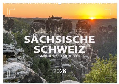 SÄCHSISCHE SCHWEIZ - Märchenland an der Elbe (Wandkalender 2026 DIN A2 quer), CALVENDO Monatskalender: Magische Momente im Elbsandsteingebirge (CALVENDO Natur)