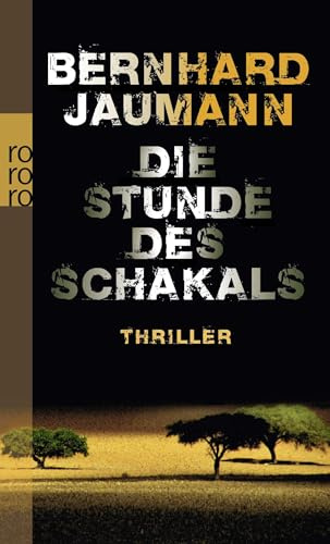 Die Stunde des Schakals: Thriller. Ausgezeichnet mit dem Deutschen Krimi-Preis, Kategorie National 2011 (1. Platz) (Namibia-Krimi, Band 1)