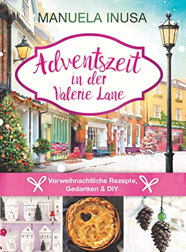 Adventszeit in der Valerie Lane: Vorweihnachtliche Rezepte, Gedanken und DIY