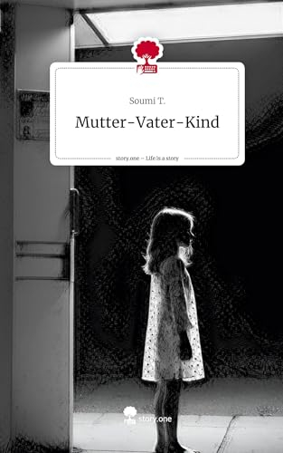 Mutter-Vater-Kind. Life is a Story - story.one