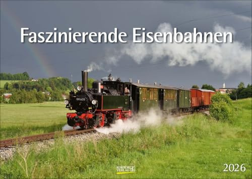 Faszinierende Eisenbahnen 2026: Din A3 Wandkalender. Bildkalender zum Thema Züge