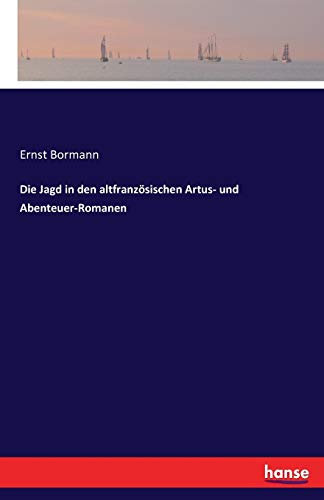Die Jagd in den altfranzösischen Artus- und Abenteuer-Romanen