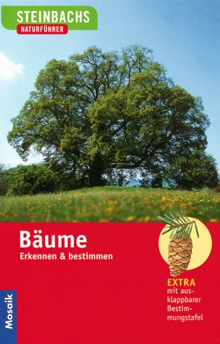 Bäume: Erkennen & bestimmen (Steinbachs Naturführer)