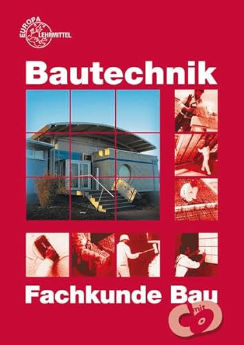 Bautechnik Fachkunde: für Maurer/-innen, Beton- und Stahlbetonbauer/-innen, Zimmerer/Zimmerinnen und Bauzeichner/-innen