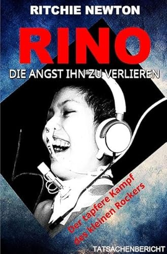 Rino - Die Angst ihn zu verlieren: Der tapfere Kampf des kleinen Rockers