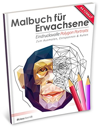 Malbuch für Erwachsene: Eindrucksvolle Polygon-Portraits (Kleestern®, A4 Format, 40+ Motive) (A4 Malbuch für Erwachsene, Band 17)