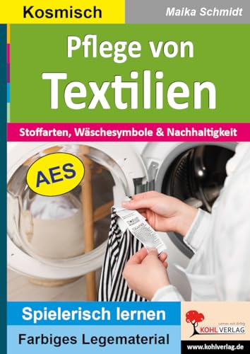 Pflege von Textilien Stoffarten Wäschesymbole Nachhaltigkeit Hauswirtschaft AES Sekundarstufe Klasse 8 9 10 | Legestern Montessori Farbdruck ... (Montessori-Reihe: Lern- und Legematerial)