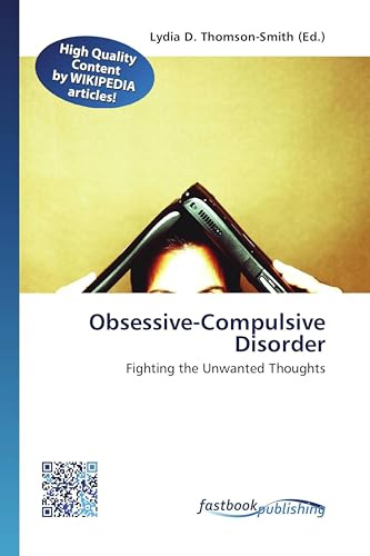 Obsessive-Compulsive Disorder: Fighting the Unwanted Thoughts