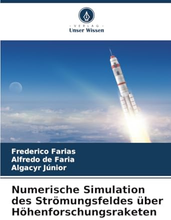 Numerische Simulation des Strömungsfeldes über Höhenforschungsraketen