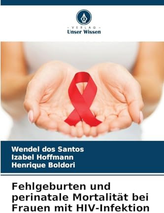 Fehlgeburten und perinatale Mortalität bei Frauen mit HIV-Infektion: DE