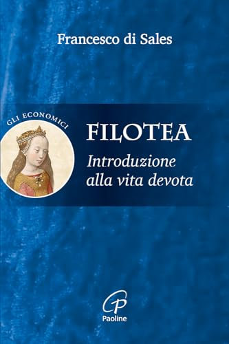 Filotea. Introduzione alla vita devota (La parola e le parole, Band 200)