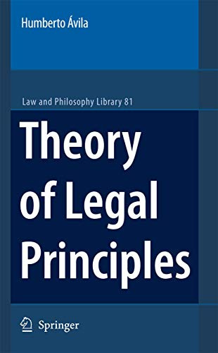 Theory of Legal Principles (Law and Philosophy Library, Band 81)