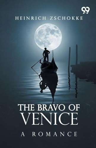 The Bravo Of Venice: A Romance