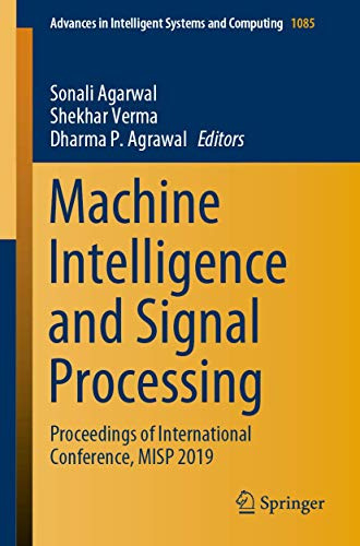 Machine Intelligence and Signal Processing: Proceedings of International Conference, MISP 2019 (Advances in Intelligent Systems and Computing, Band 1085)