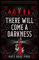 There Will Come a Darkness (Age of Darkness)