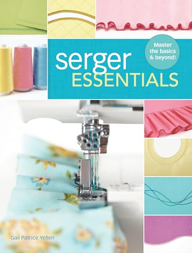 Serger Essentials: Master the Basics and Beyond!