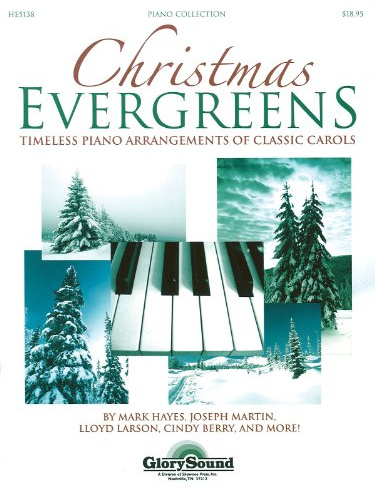Christmas Evergreens: Timeless Piano Arrangements of Classic Carols