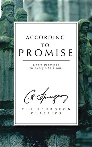 According to Promise: God's Promises to Every Christian (Spurgeon Collection)