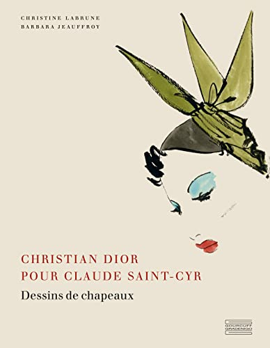 Christian Dior pour Claude Saint-Cyr: Dessins de chapeaux
