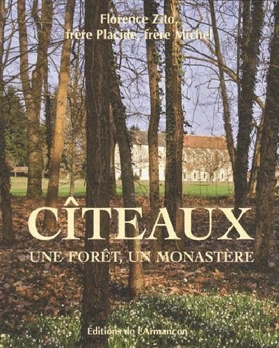 Cîteaux : Une forêt, un monastère