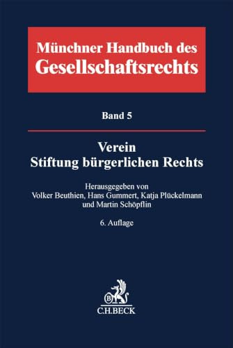 Münchener Handbuch des Gesellschaftsrechts Bd. 5: Verein, Stiftung bürgerlichen Rechts