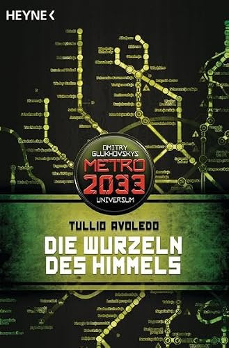 Die Wurzeln des Himmels: Metro 2033-Universum-Roman