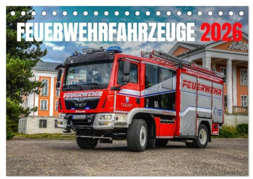 Feuerwehrfahrzeuge (Tischkalender 2026 DIN A5 quer), CALVENDO Monatskalender: Moderne und besondere Einsatzfahrzeuge der Feuerwehr (CALVENDO Technologie)