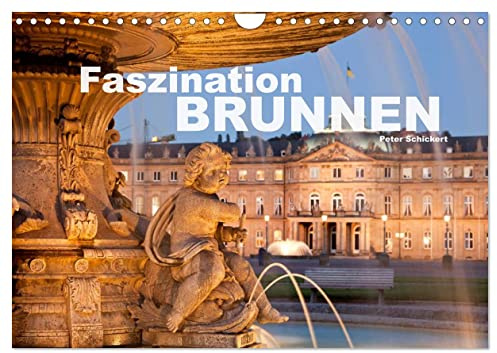 Faszination Brunnen (Wandkalender 2026 DIN A4 quer), CALVENDO Monatskalender: Brunnen und Wasserspiele aus der ganzen Welt. (CALVENDO Orte)