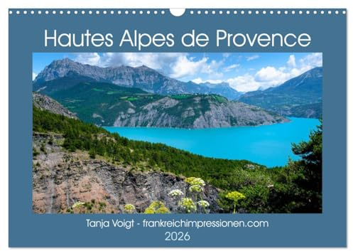 Hautes Alpes de Provence (Wandkalender 2026 DIN A3 quer), CALVENDO Monatskalender: Beeindruckende Berge und glasklare Seen und trotzdem ist man in der Provence - die Hautes Alpes (CALVENDO Orte)