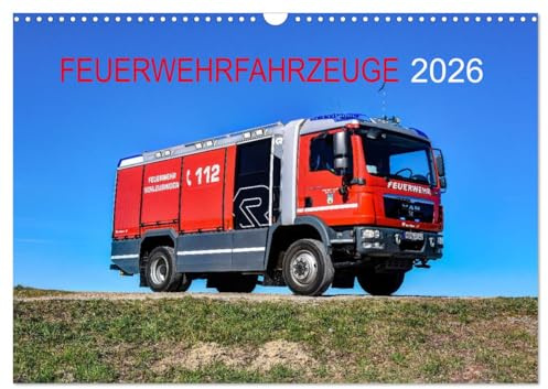 Feuerwehrfahrzeuge (Wandkalender 2026 DIN A3 quer), CALVENDO Monatskalender: Motive aktueller Feuerwehrfahrzeuge (CALVENDO Technologie)