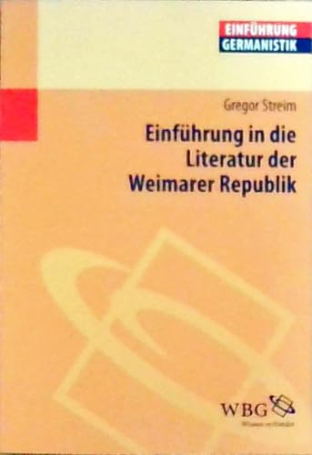 Einführung in die Literatur der Weimarer Republik (Germanistik kompakt)