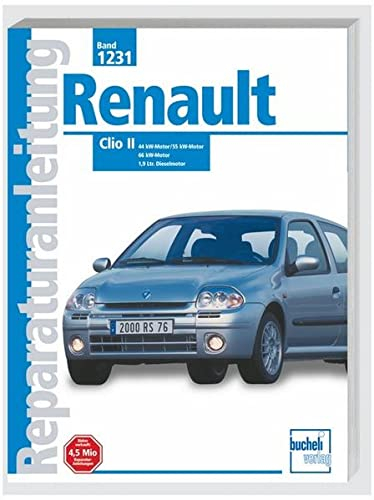 Renault Clio II: Mit 8V-Motor u. Dieselmotor. Mit 1,2-, 1,4- u. 1,6-Liter-Benzinmotor. Mit 8 Ventilen. 1,9-Liter-Dieselmotor. 1998 bis 2000 (Reparaturanleitungen)