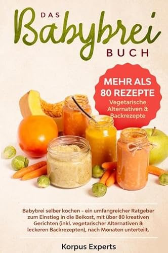 Das Babybrei Buch: Babybrei selber kochen – ein umfangreicher Ratgeber zum Einstieg in die Beikost, mit über 80 kreativen Gerichten (inkl. ... Backrezepten) nach Monaten unterteilt.