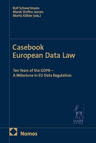 Casebook European Data Law: Ten Years of the GDPR – A Milestone in EU Data Regulation