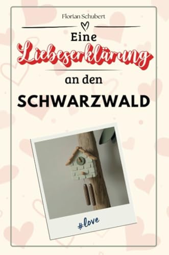 Eine Liebeserklärung an den Schwarzwald - Die große Hommage - das perfekte Geschenk für Weihnachten und Geburtstag und jeden Anlass