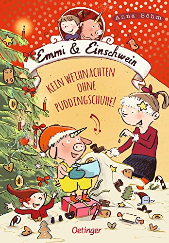 Emmi & Einschwein 4. Kein Weihnachten ohne Puddingschuhe!: Spannendes Weihnachts-Abenteuer aus der Kinderbuch-Reihe um die Welt der Fabelwesen ab 8 Jahren